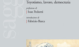 Fabbrica e governo: dove nasce “l’uomo solo al comando” – di Gian Marco Martignoni
