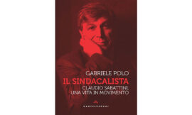 Sinistra, sindacato, conflitti nella vita esemplare di Claudio Sabattini – di Gian Marco Martignoni