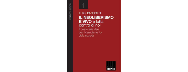 Scopri di più sull'articolo Contro l’ideologia neoliberista riprendere la battaglia delle idee – di Sergio Farris