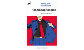 L’esplosione globale del fascismo tardo-capitalista – di Gian Marco Martignoni